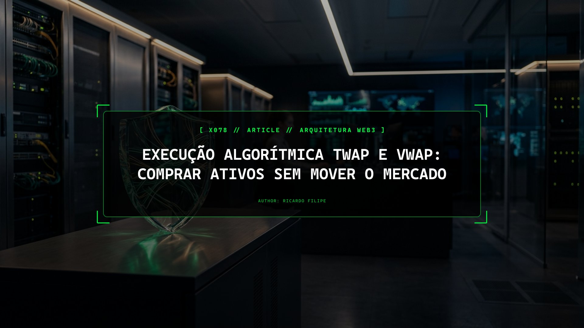 Execução Algorítmica TWAP e VWAP: Comprar Ativos sem Mover o Mercado