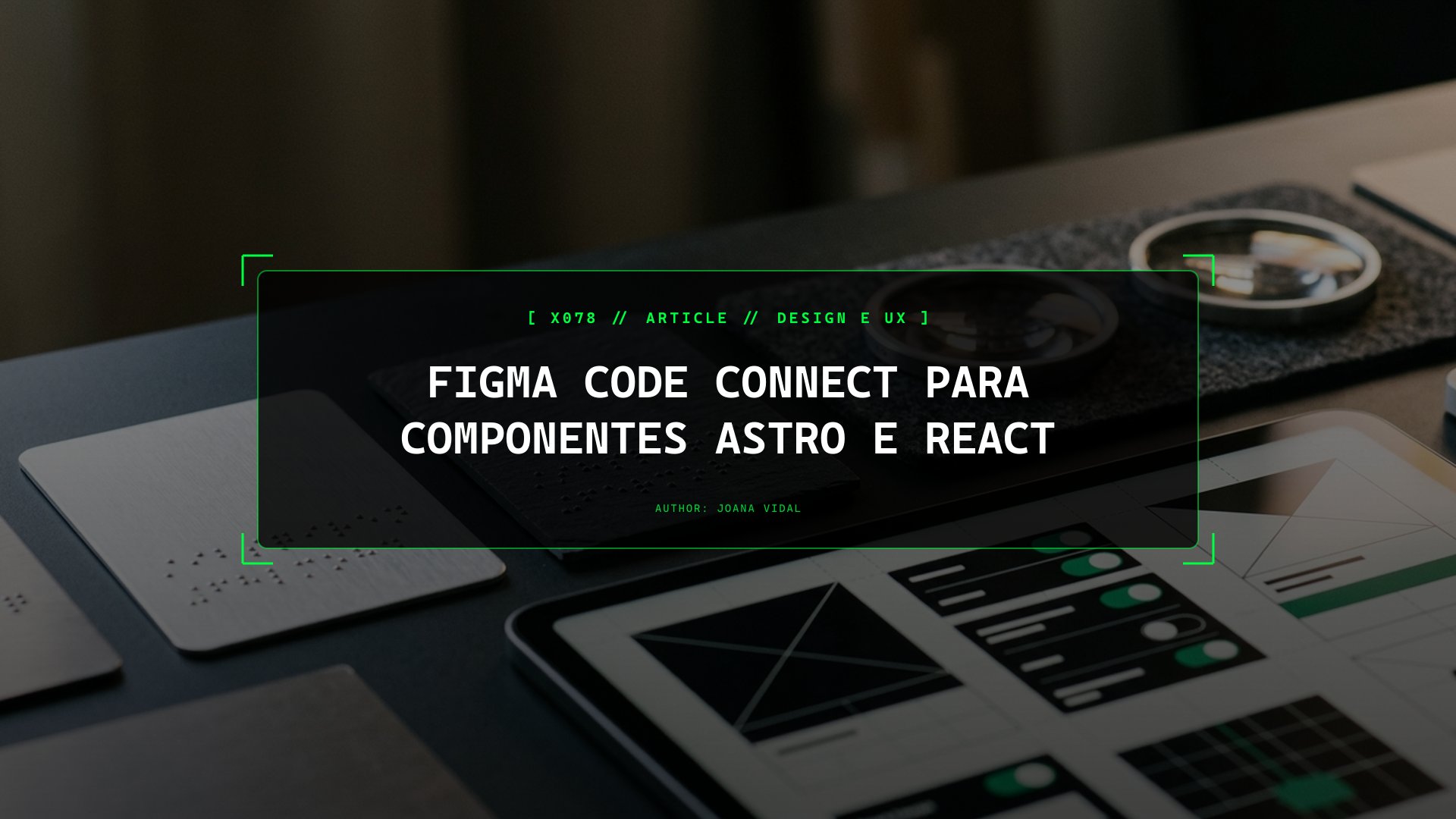Como Mapear Componentes Astro e React Diretamente no Figma Code Connect