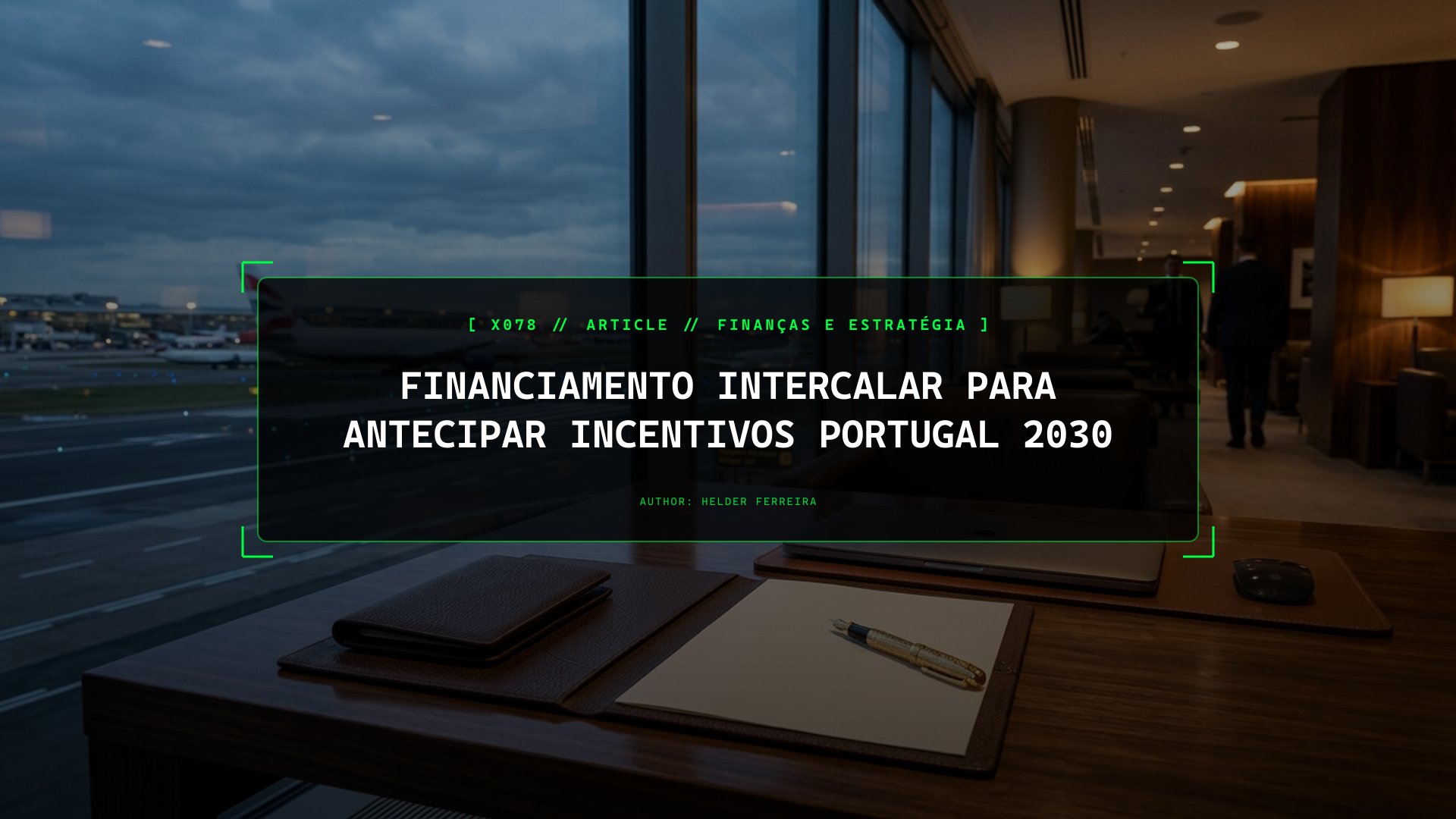 Financiamento Intercalar para Antecipar Incentivos Portugal 2030