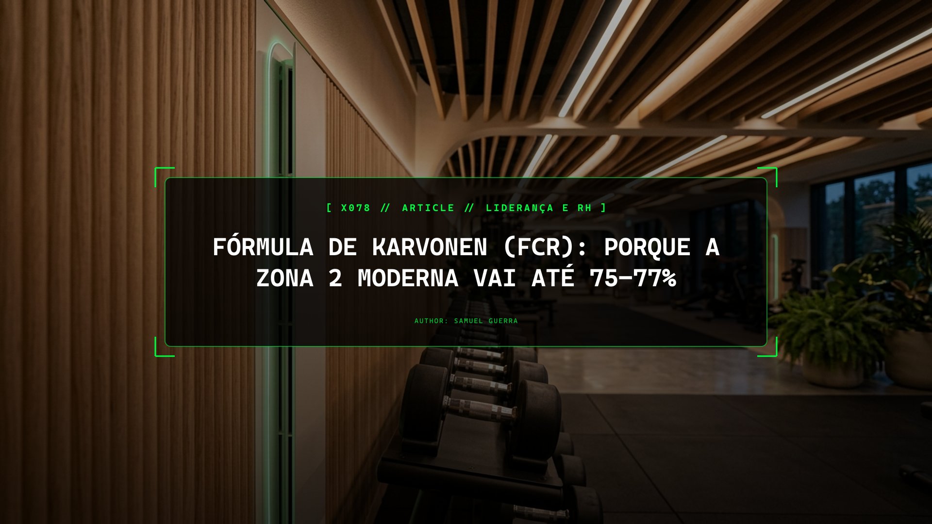A Matemática de Karvonen (FCR) e Porque a Tua Zona 2 Moderna Chega aos 75–77%