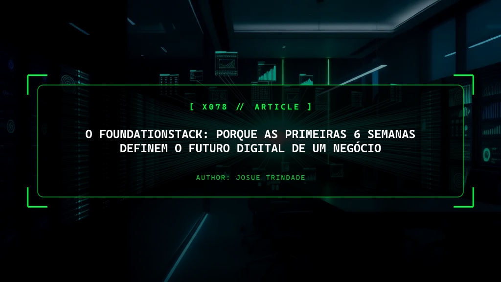 O FoundationStack: As Primeiras 6 Semanas Que Definem Tudo