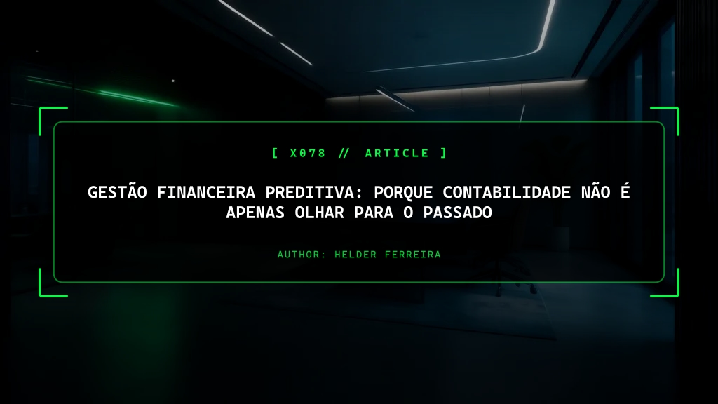 Gestão Financeira Preditiva: Porque Contabilidade Não É Apenas Olhar Para O Passado