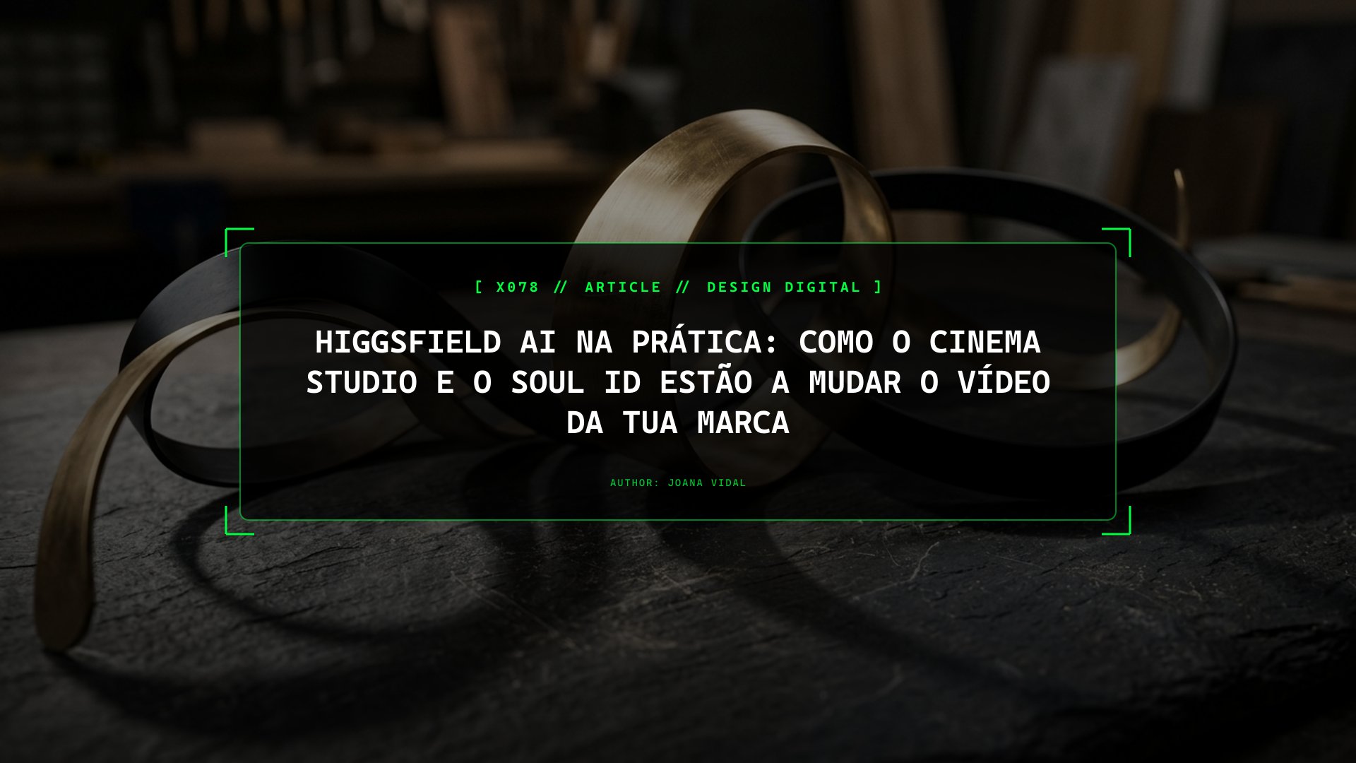 Higgsfield AI na Prática: Como o Cinema Studio e o Soul ID Estão a Mudar o Vídeo da Tua Marca