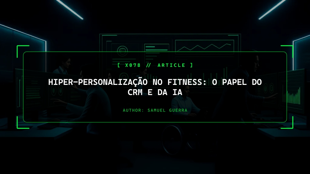Hiper-Personalização no Fitness: O Papel do CRM e da IA