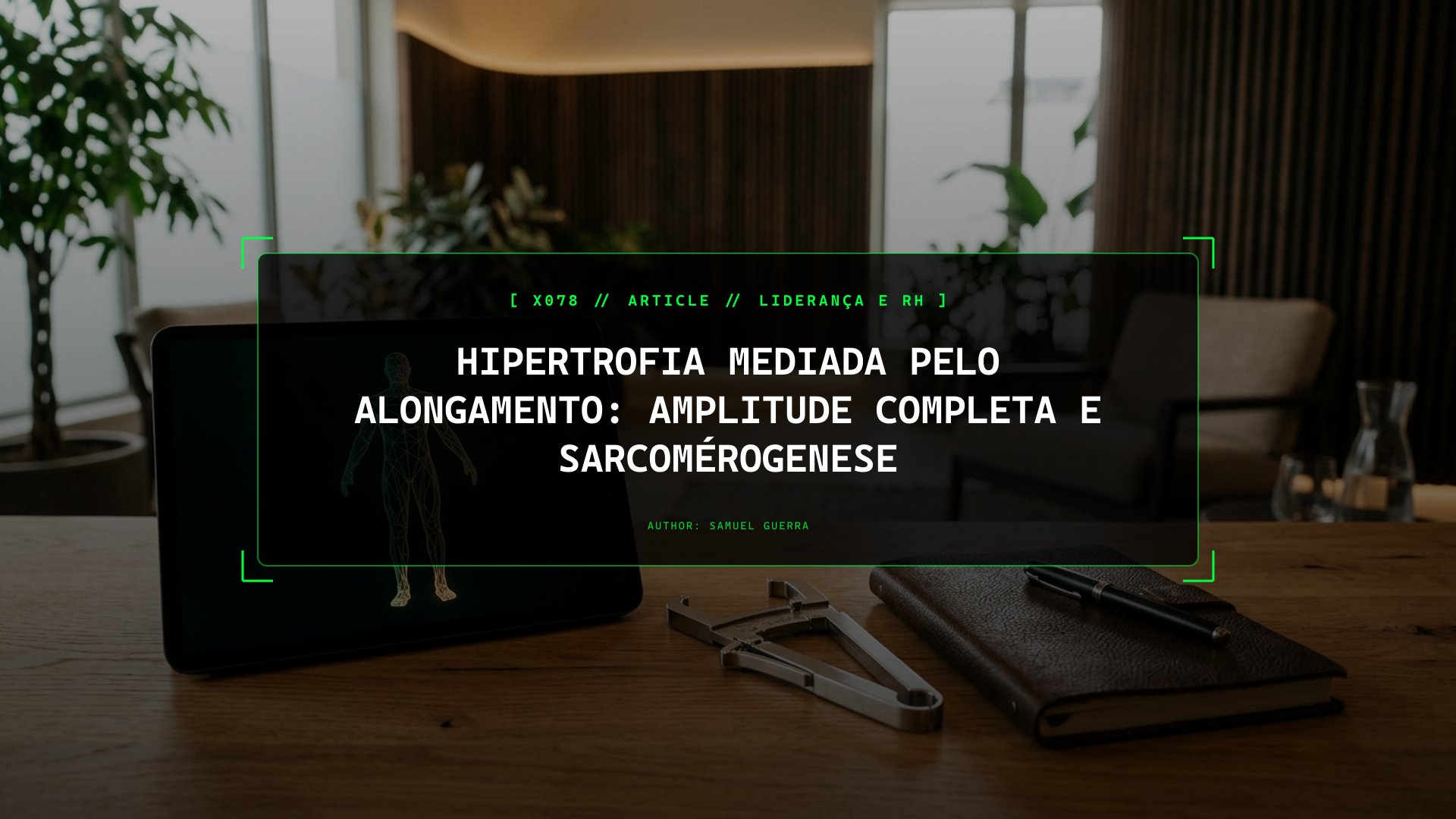 Hipertrofia Mediada pelo Alongamento: Amplitude Completa e Sarcomérogenese