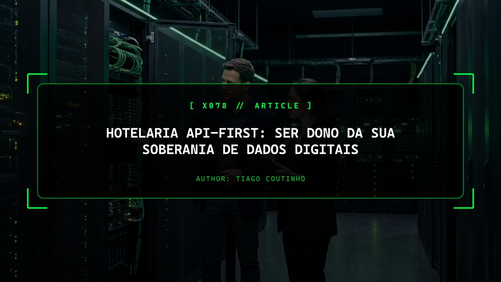 Hotelaria API-First: Ser Dono da sua Soberania de Dados Digitais