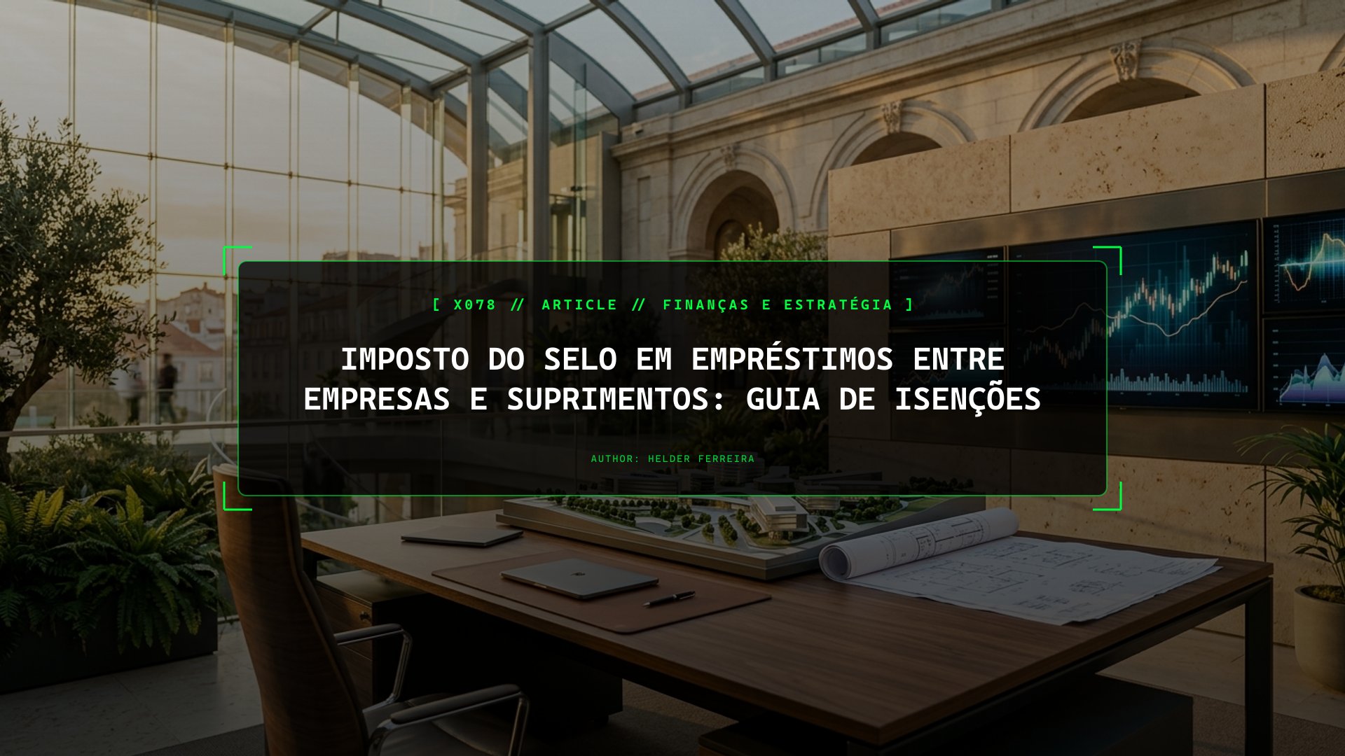 O Imposto Oculto nos Empréstimos Entre Empresas: Regras do Selo e Isenções de Suprimentos