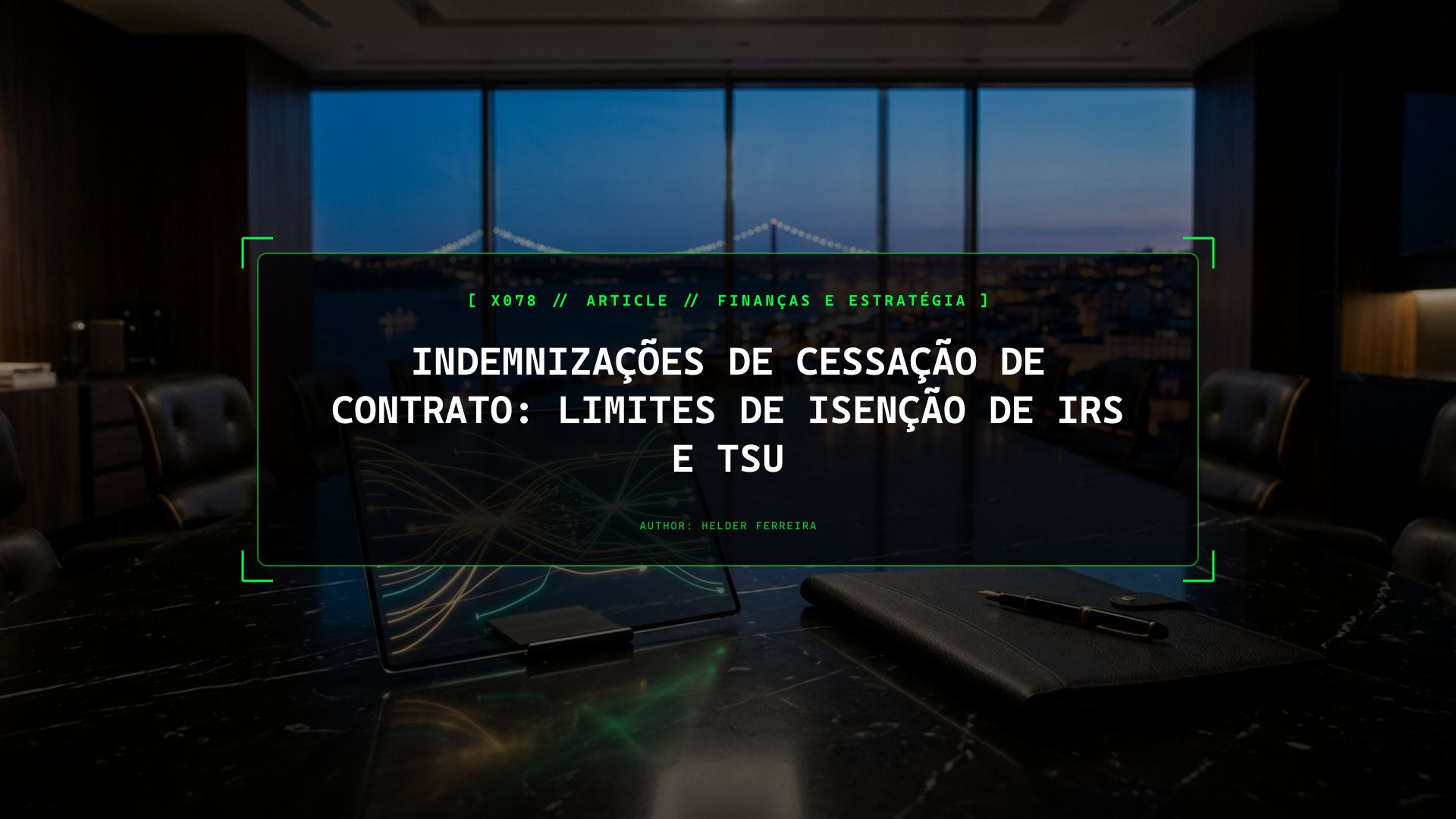 Indemnizações de Cessação de Contrato: Limites de Isenção de IRS e TSU