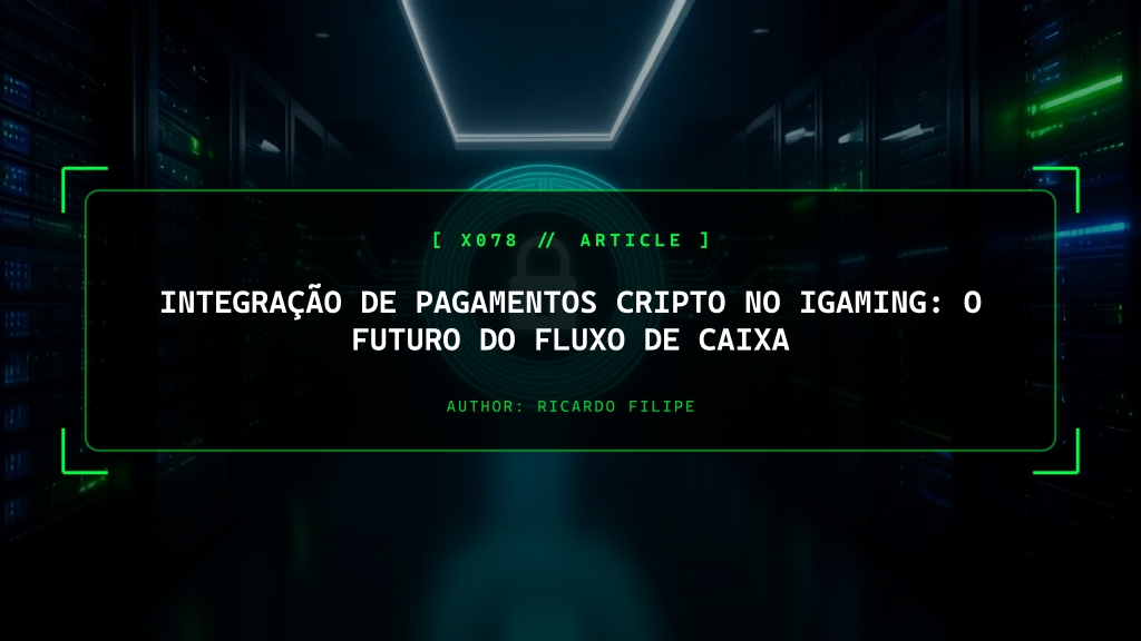 Integração de Pagamentos Cripto no iGaming: O Futuro do Fluxo de Caixa