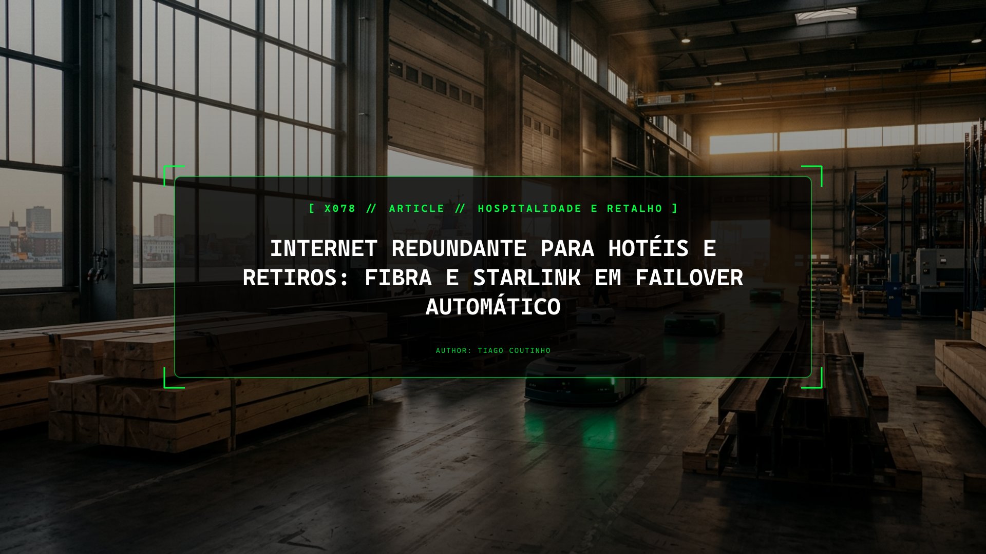 Internet Redundante Para Hotéis e Retiros: Fibra e Starlink em Failover Automático