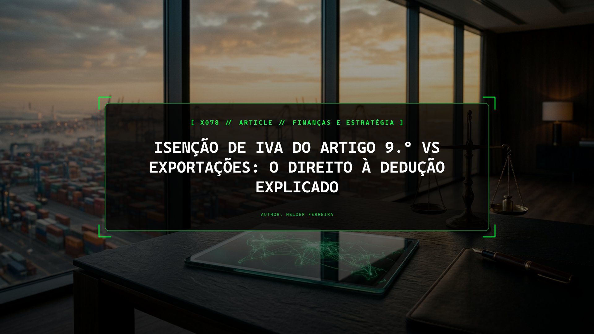 Isenção Completa vs. Incompleta de IVA: Porque o Artigo 9.º Bloqueia a Dedução