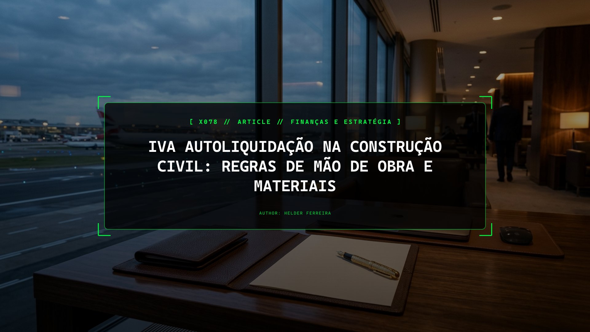 IVA Autoliquidação na Construção Civil: Regras de Mão de Obra e Materiais