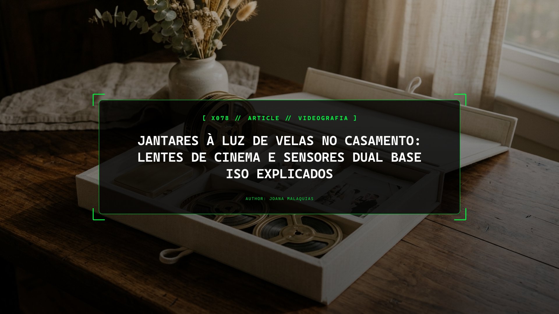 Jantares à Luz de Velas no Casamento: Lentes de Cinema e Sensores Dual Base ISO Explicados