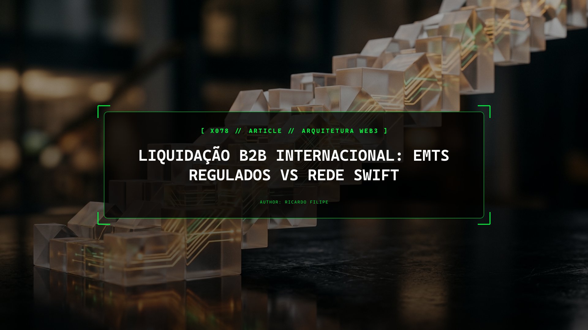 Liquidação B2B Internacional: EMTs Regulados vs Rede SWIFT