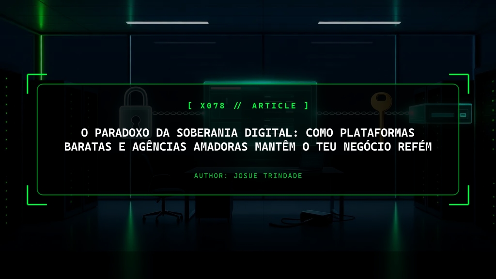 Soberania Digital: Porque é que o Teu Negócio Não é Dono do Seu Próprio Website