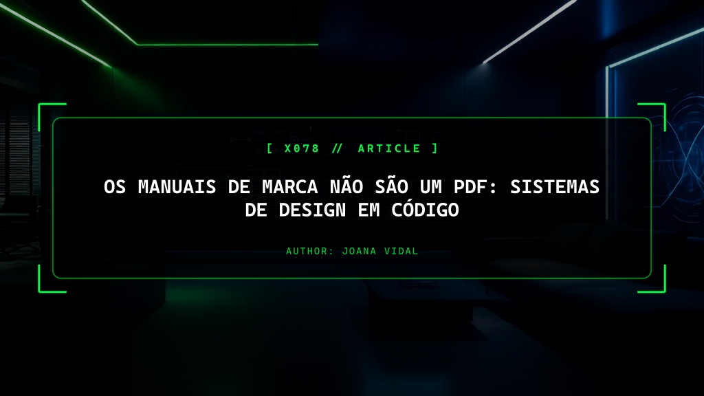 Os Manuais de Marca não são um PDF: Implementar Sistemas de Design em Código