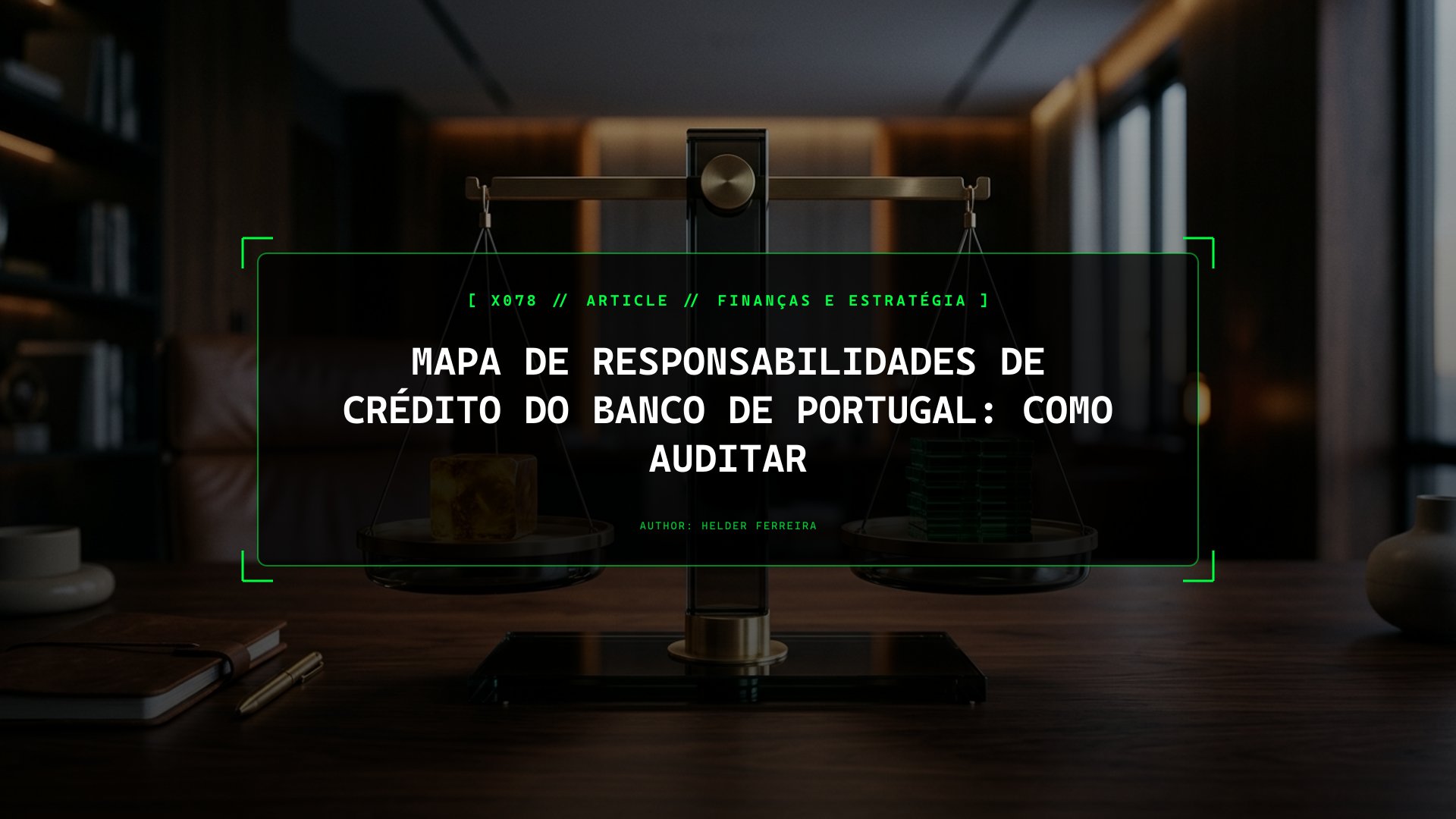O Mapa de Crédito do Banco de Portugal: Como Auditar a Tua Empresa e Evitar Bloqueios
