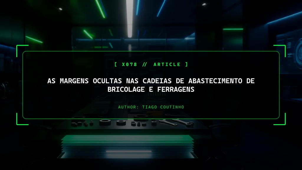 As Margens Ocultas nas Cadeias de Abastecimento de Bricolage e Ferragens