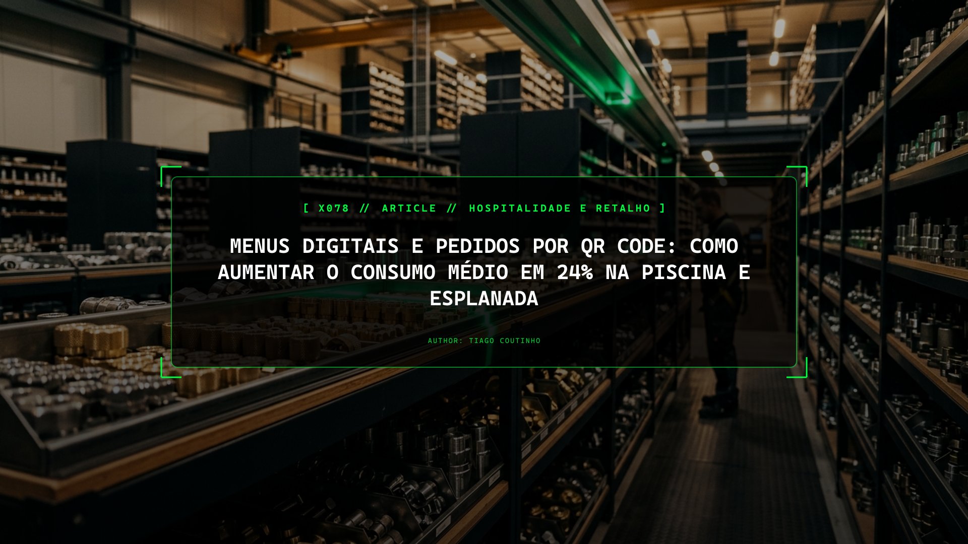 Menus Digitais e Pedidos por QR Code: Como Aumentar o Consumo Médio em 24% na Piscina e Esplanada