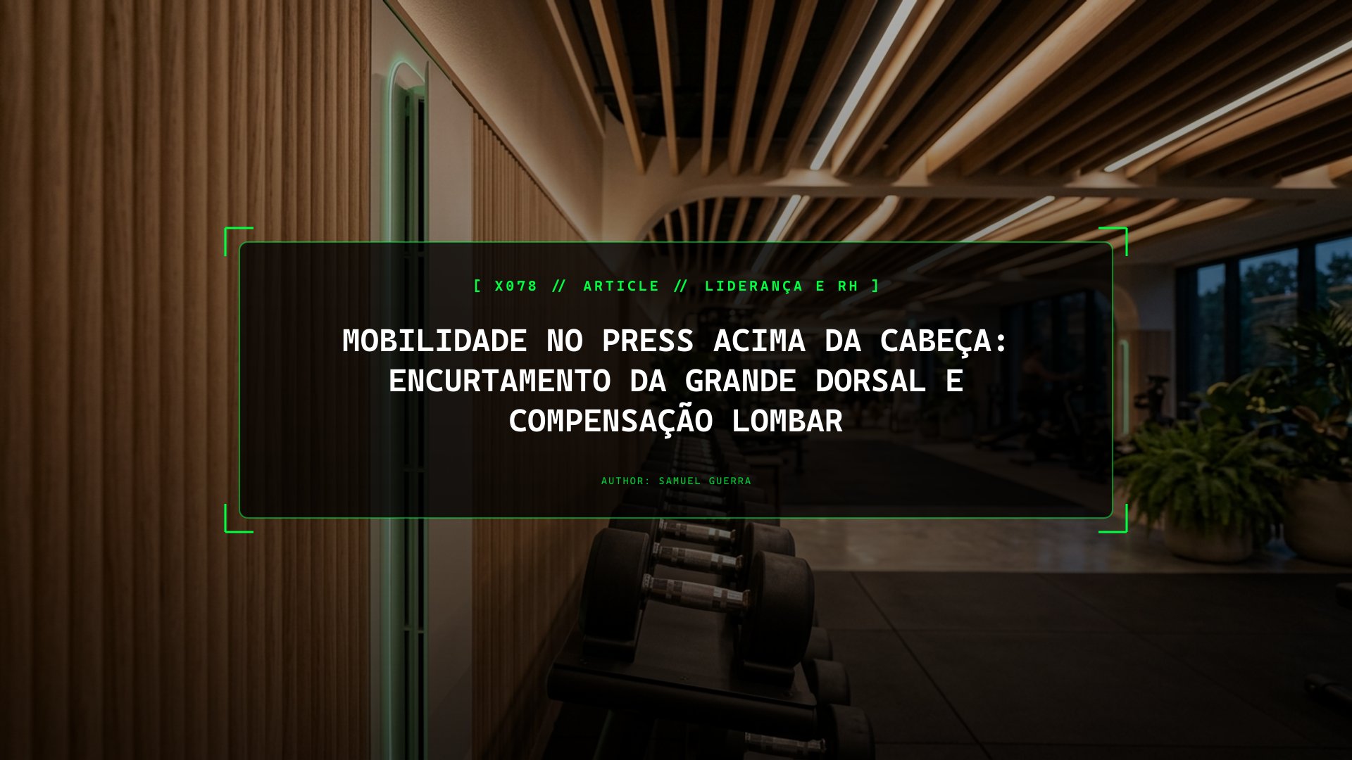 Mobilidade no Press Acima da Cabeça: Encurtamento da Grande Dorsal e Compensação Lombar