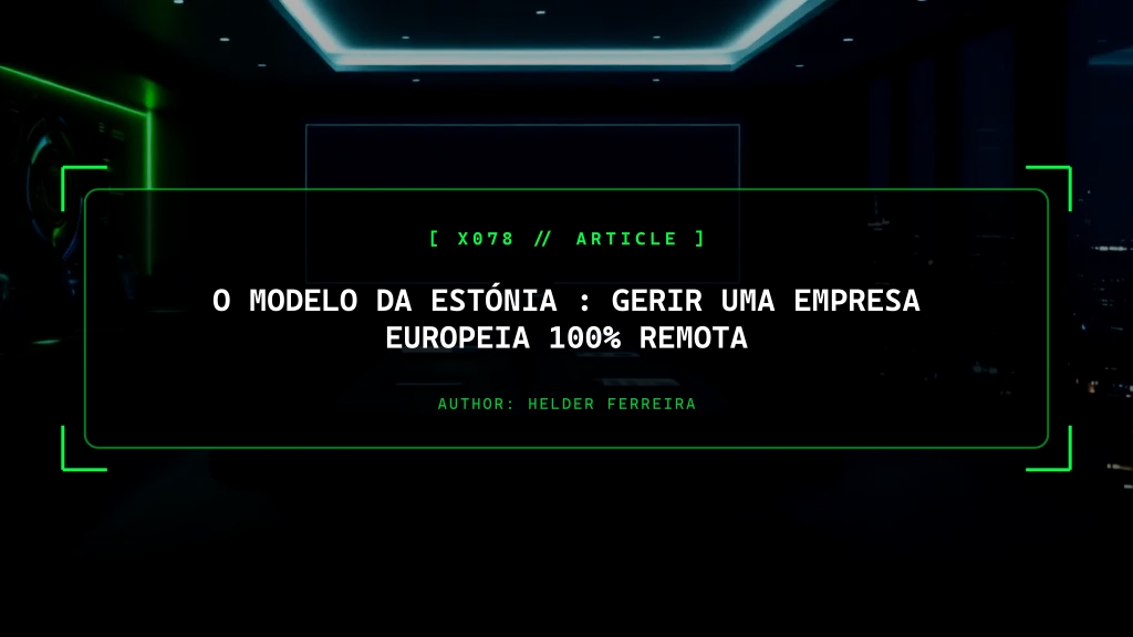 O Modelo da Estónia (E-Residency): Gerir uma Empresa Europeia 100% Remota