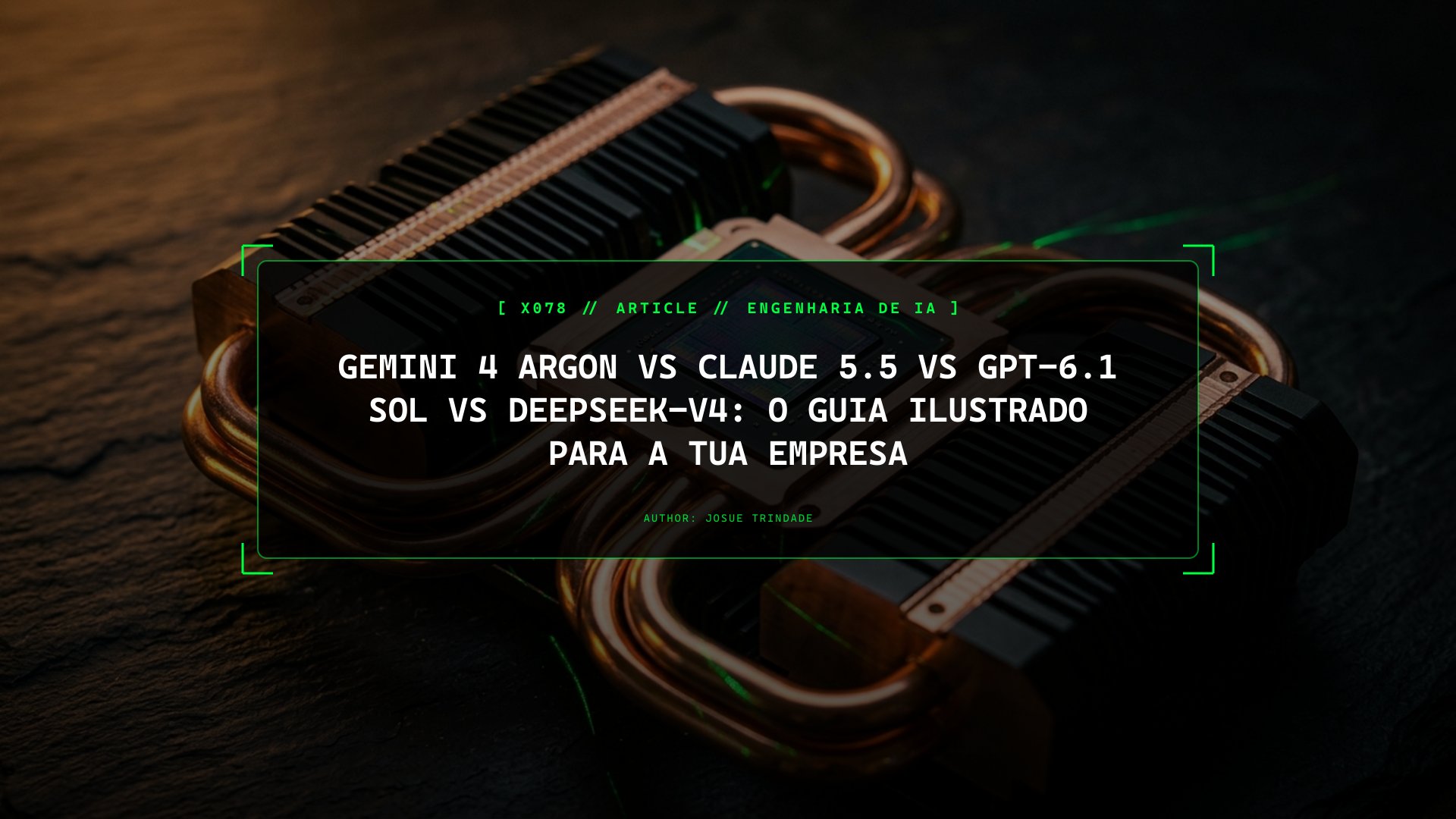 Gemini 4 Argon vs Claude 5.5 vs GPT-6.1 Sol vs DeepSeek-V4: O Guia Ilustrado para a Tua Empresa