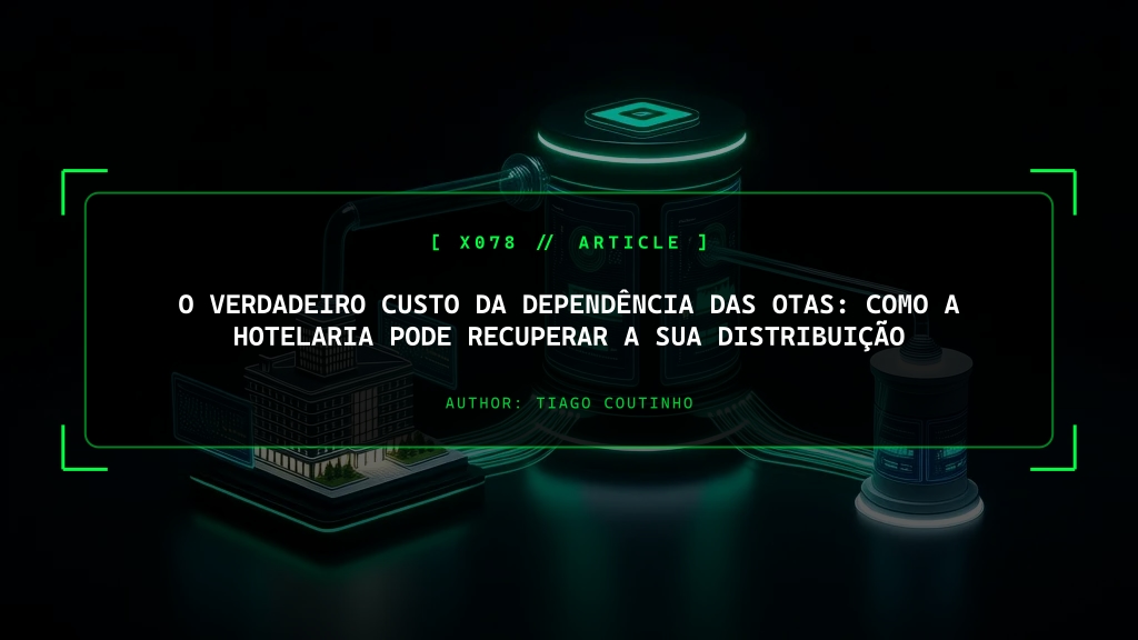 O Verdadeiro Custo da Dependência das OTAs: Como a Hotelaria Pode Recuperar a sua Distribuição