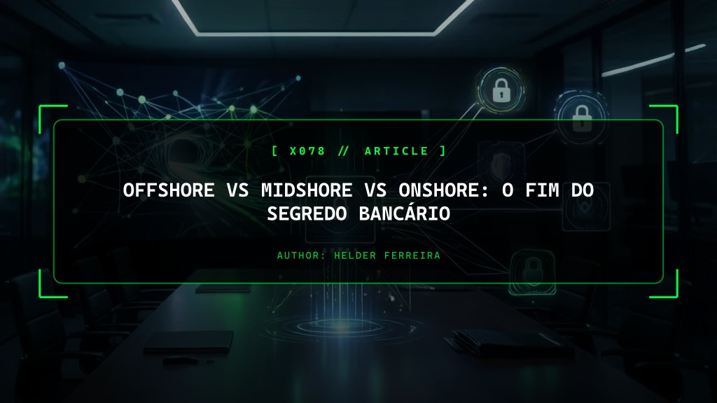 Offshore vs Midshore vs Onshore: O Fim do Segredo Bancário