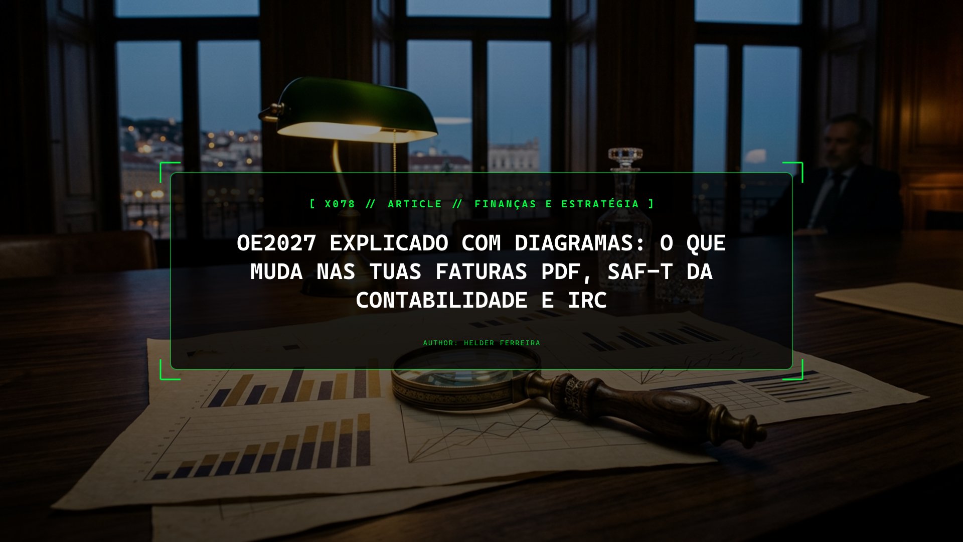 OE2027 — Guia Prático: O Que Muda nas Tuas Faturas PDF, SAF-T da Contabilidade e IRC