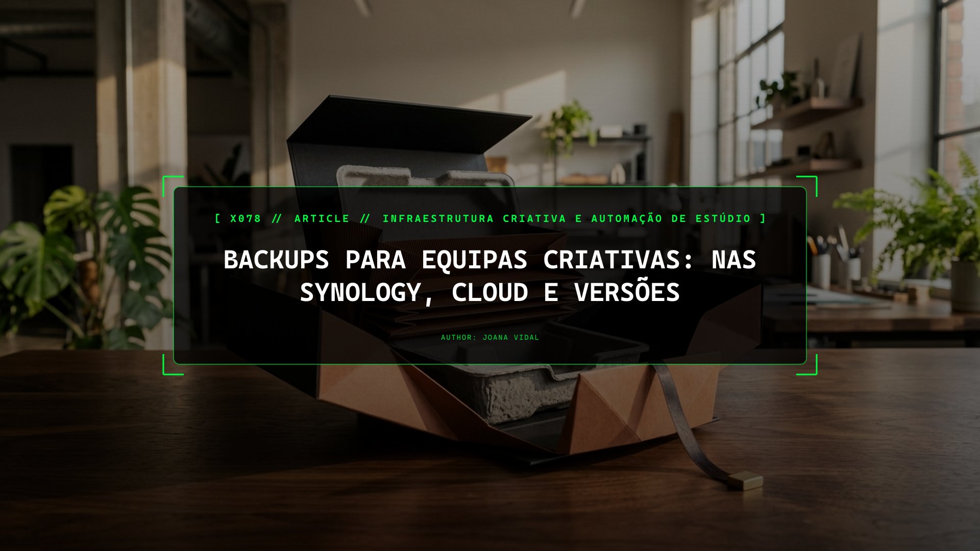 Backups Para Equipas Criativas: NAS Synology, Cloud e Versões