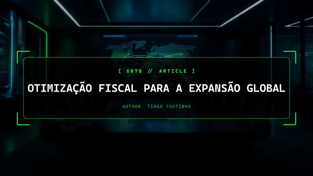 Otimização Fiscal para a Expansão Global