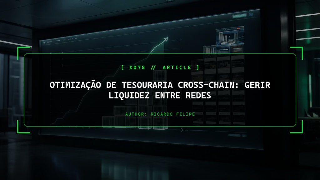 Otimização de Tesouraria Cross-Chain: Gerir Liquidez Entre Redes