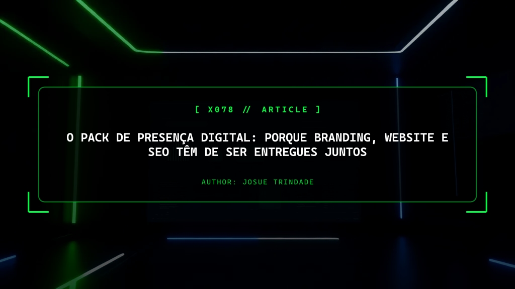 O Pack de Presença Digital: Porque Branding, Website e SEO Têm de Ser Entregues Juntos
