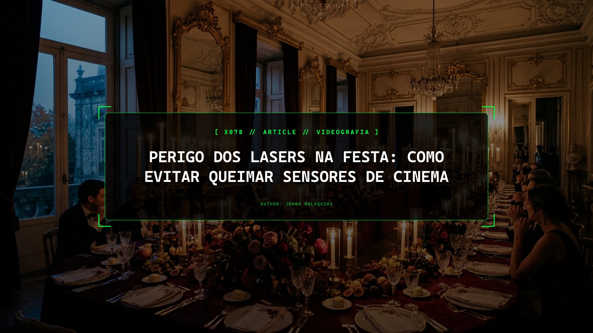 Perigo dos Lasers na Festa: Como Evitar Queimar Sensores de Cinema
