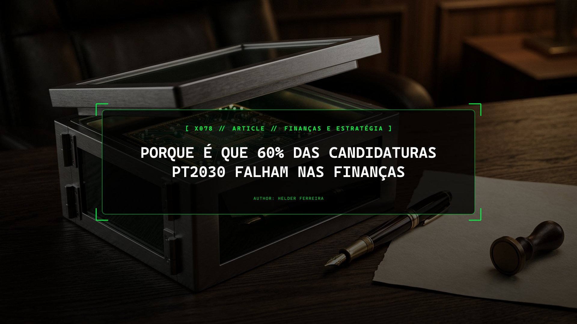 Porque é que 60% das Candidaturas PT2030 Falham nas Finanças