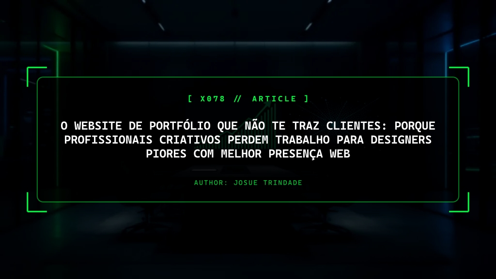 O Website de Portfólio Que Não Te Traz Clientes: Porque a Presença Supera o Portfólio