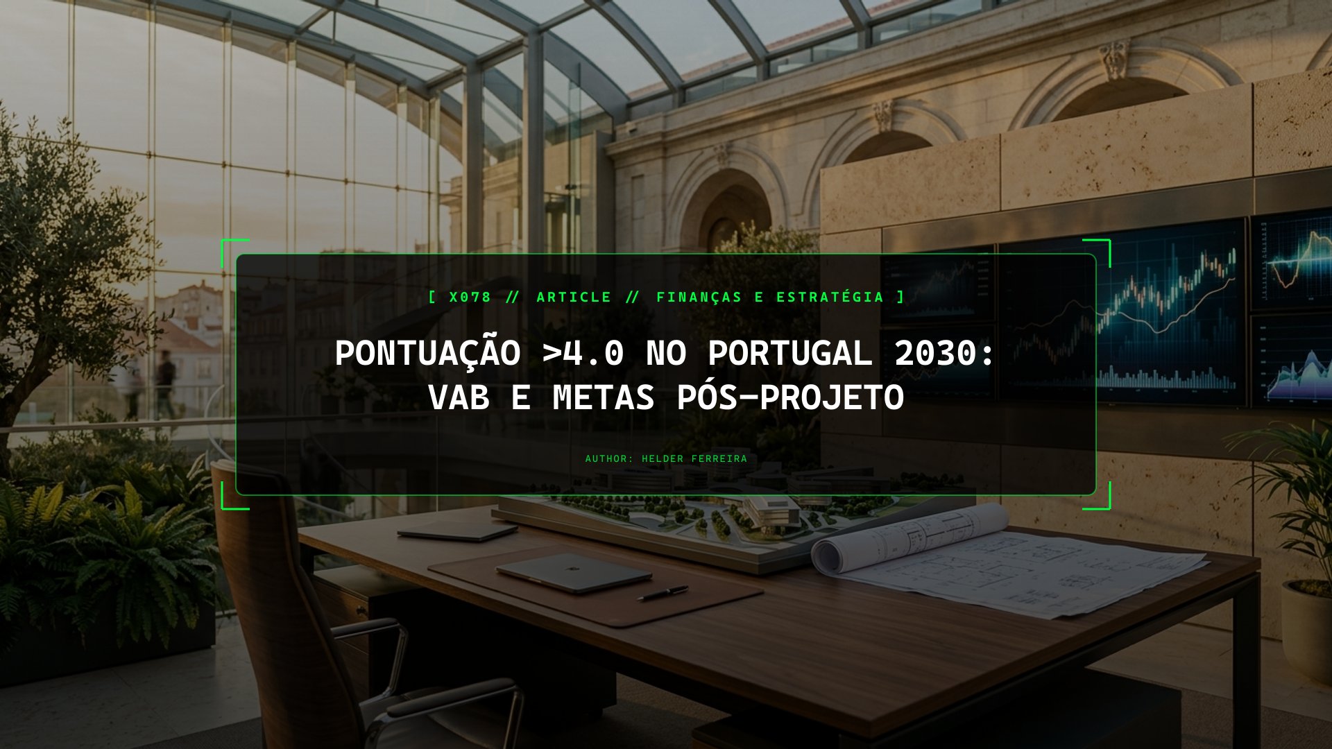 Pontuação >4.0 no Portugal 2030: VAB e Metas Pós-Projeto