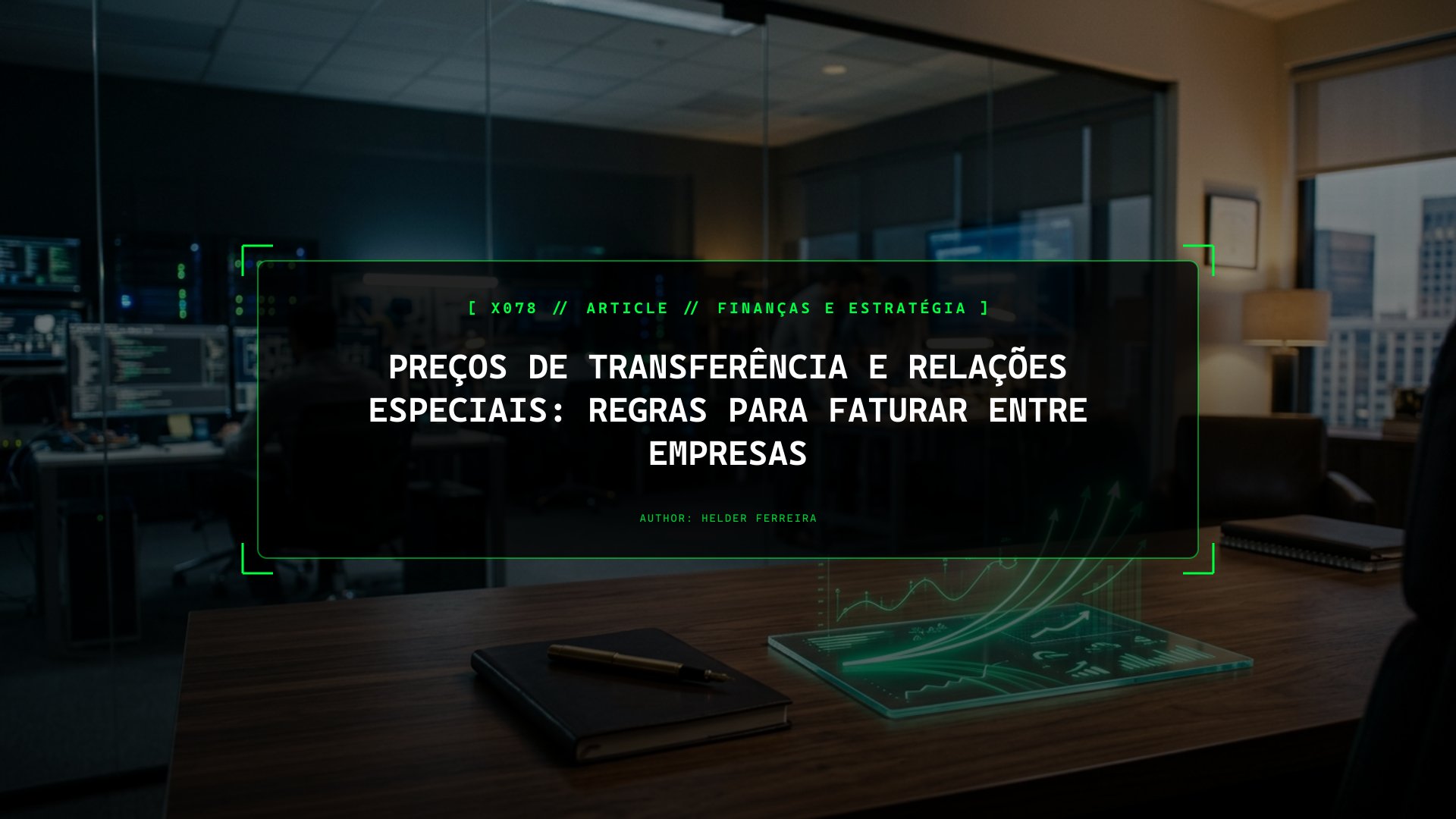Preços de Transferência em Portugal: Regras para Faturar Entre Empresas do Grupo