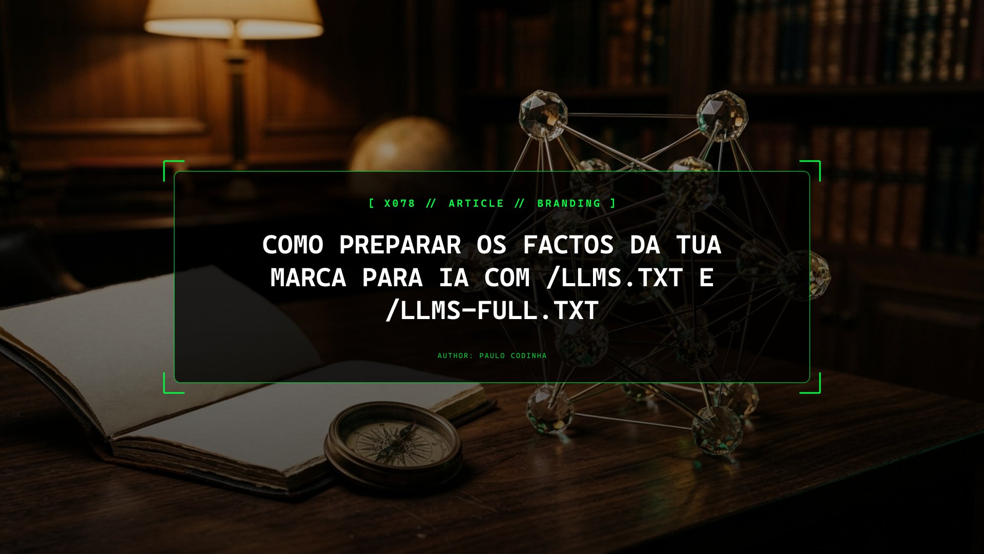 Como Preparar os Factos da Tua Marca para IA com /llms.txt e /llms-full.txt