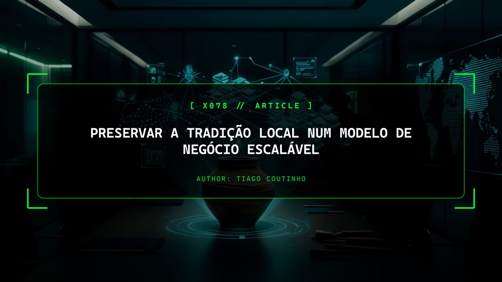 Preservar a Tradição Local num Modelo de Negócio Escalável