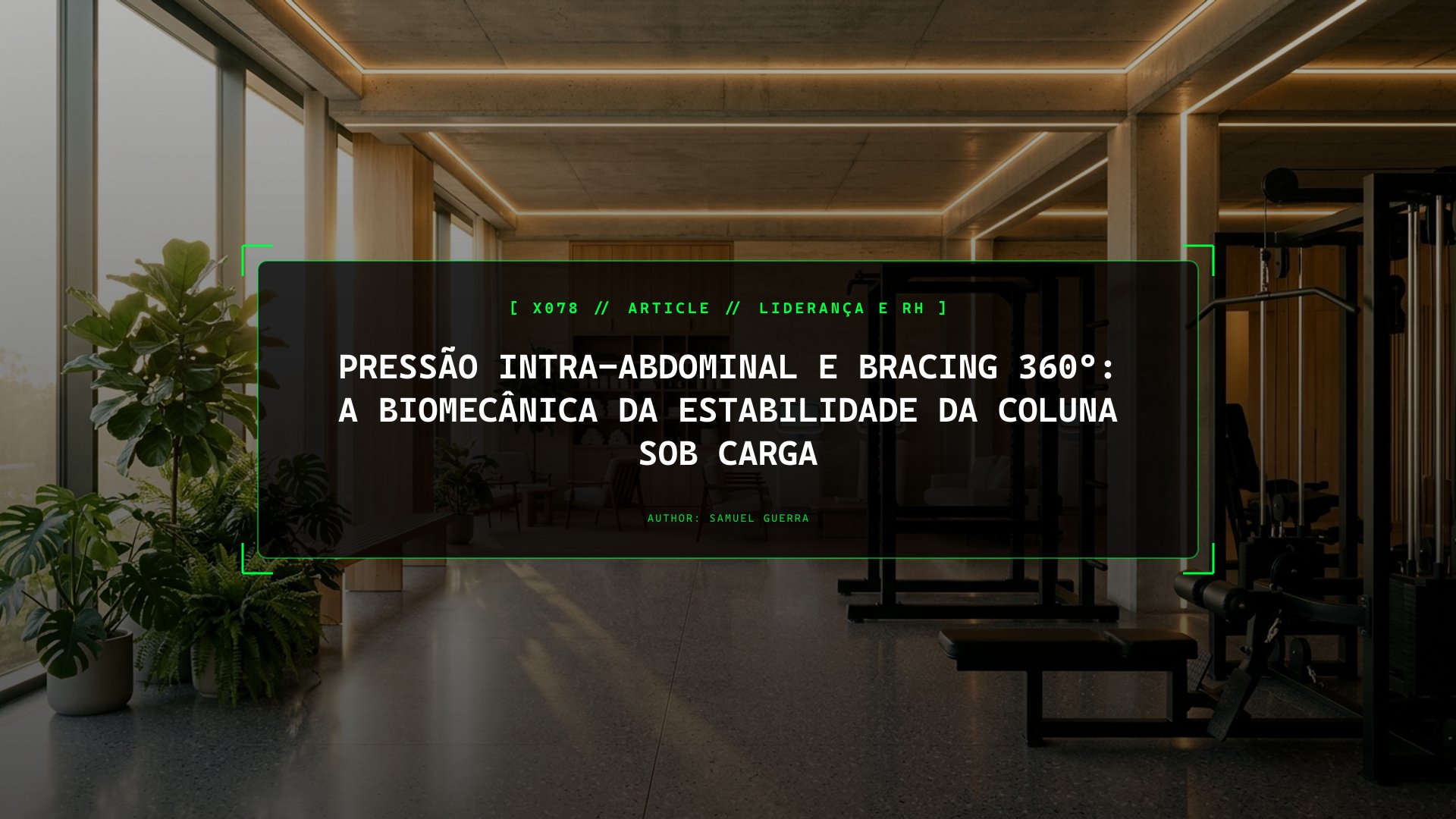 Pressão Intra-Abdominal e Bracing 360°: A Biomecânica da Estabilidade da Coluna Sob Carga