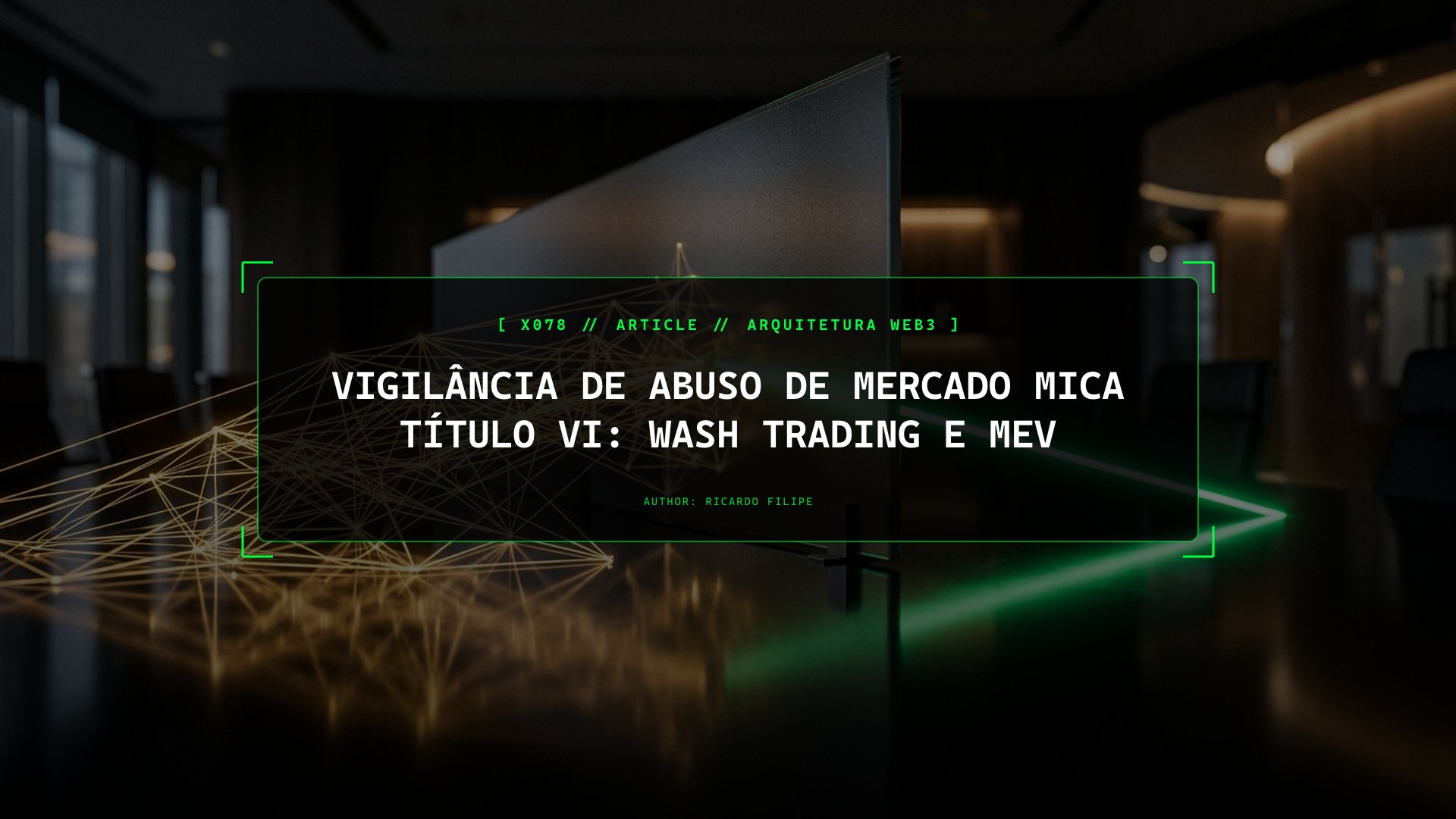Vigilância de Abuso de Mercado MiCA Título VI: Wash Trading e MEV