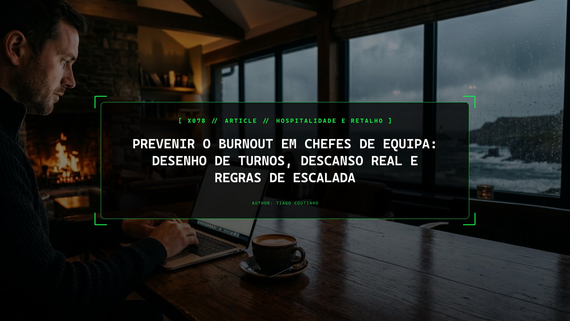 Prevenir o Burnout em Chefes de Equipa: Desenho de Turnos, Descanso Real e Regras de Escalada