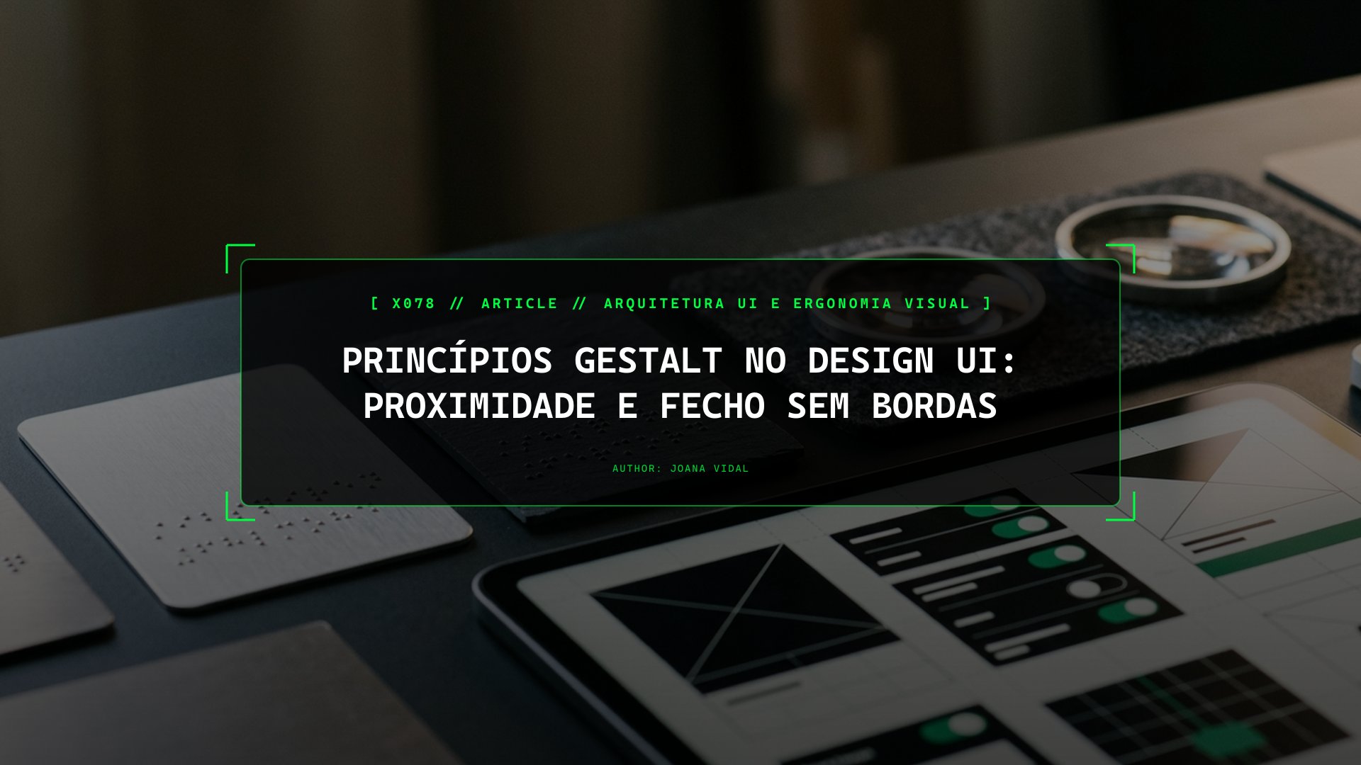 Princípios Gestalt no Design UI: Proximidade e Fecho Sem Bordas