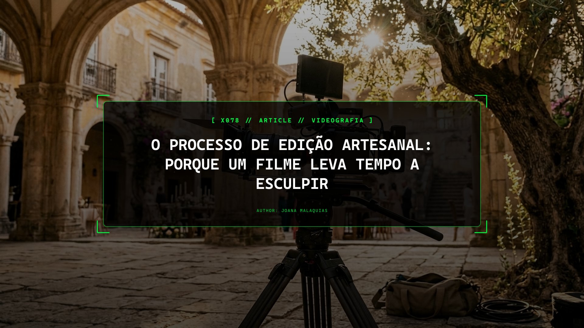 O Processo de Edição Artesanal: Porque um Filme Leva Tempo a Esculpir