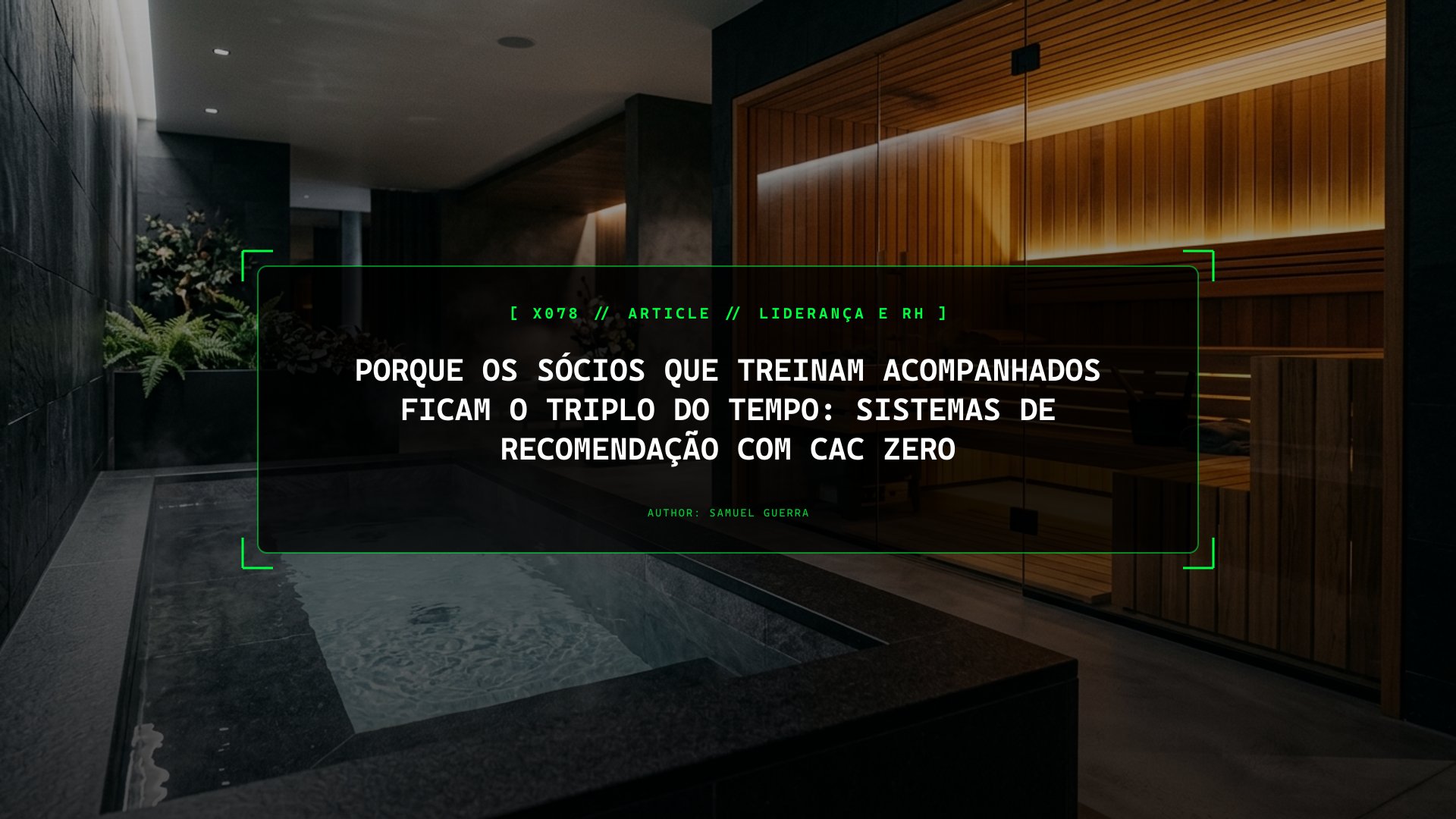 Porque os Sócios que Treinam Acompanhados Ficam o Triplo do Tempo: Sistemas de Recomendação com CAC Zero