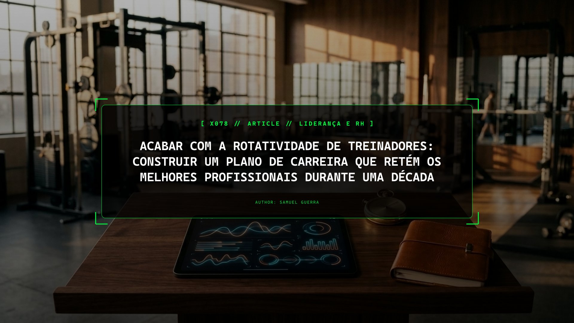 Acabar com a Rotatividade de Treinadores: Construir um Plano de Carreira Que Retém os Melhores Profissionais Durante uma Década