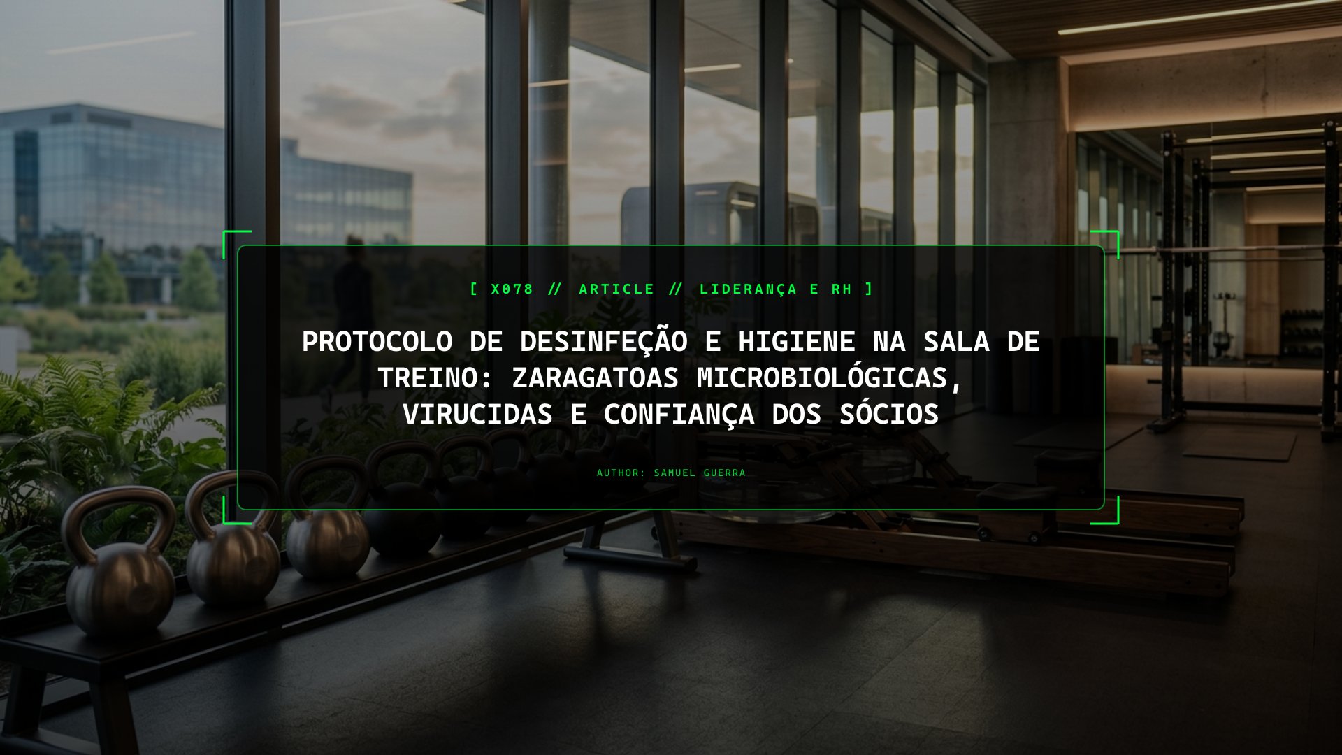 Protocolo de Desinfeção e Higiene na Sala de Treino: Zaragatoas Microbiológicas, Virucidas e Confiança dos Sócios