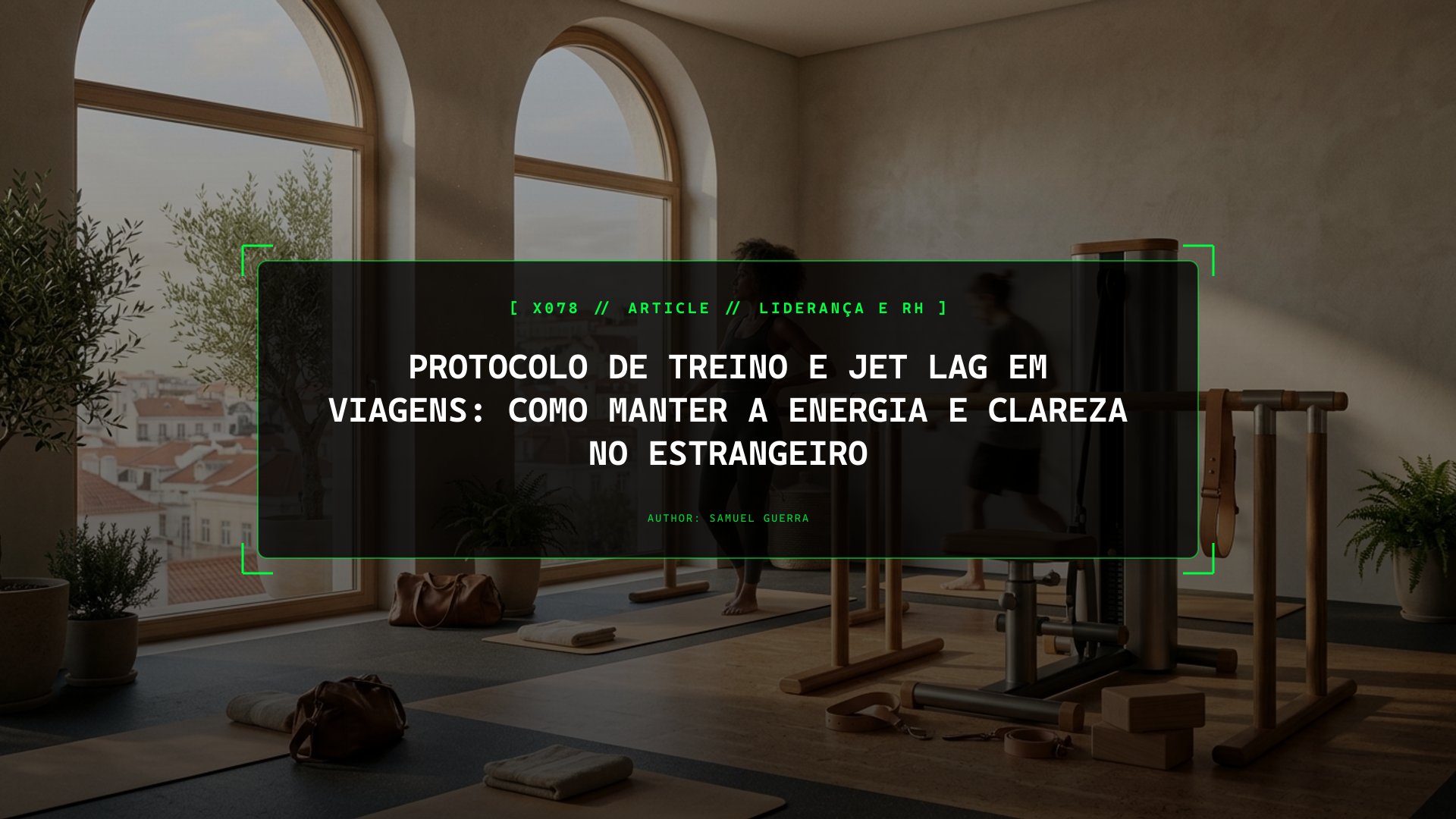 Protocolo de Treino e Jet Lag em Viagens: Como Manter a Energia e Clareza no Estrangeiro