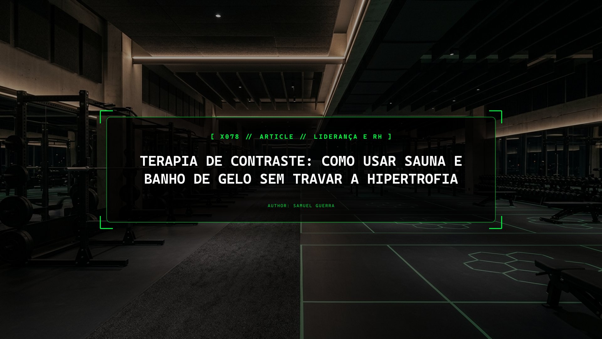 Terapia de Contraste: Como Usar Sauna e Banho de Gelo Sem Travar a Hipertrofia